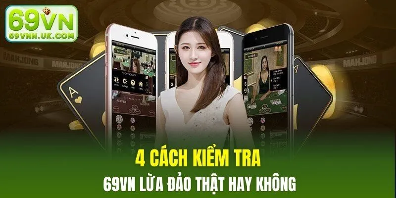4 cách kiểm tra 69VN lừa đảo thật hay không