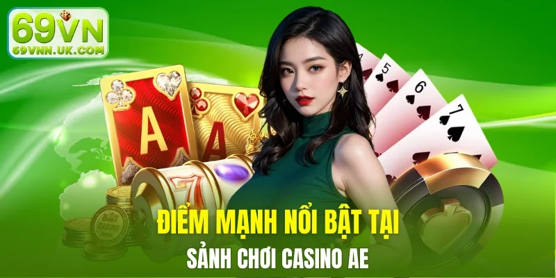 AE Casino cược thưởng minh bạch, tuyệt đối uy tín
