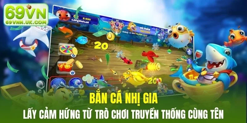 Bắn cá Nhị Gia lấy cảm hứng từ trò chơi truyền thống