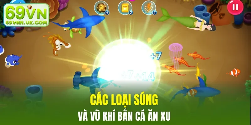 Các loại súng và vũ khí bắn cá ăn xu