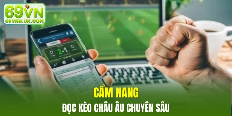 Cẩm nang đọc kèo châu Âu
