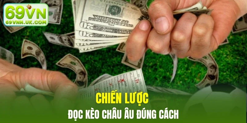 Chiến lược đọc kèo châu Âu đúng cách