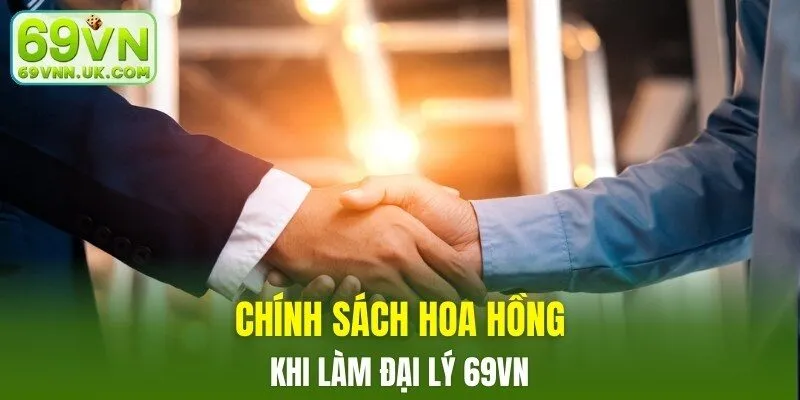 Chính sách hoa hồng khi làm đại lý 69VN