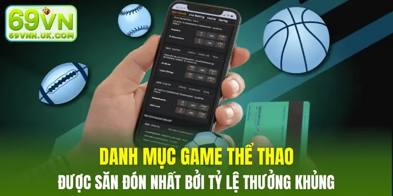 Danh mục game thể thao được săn đón nhất bởi tỷ lệ thưởng khủng
