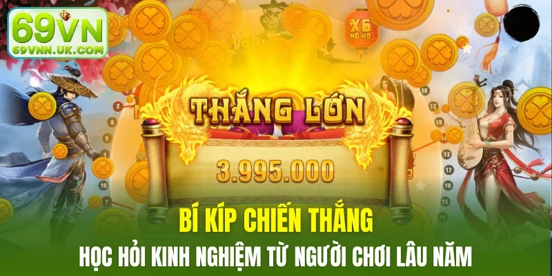 Học hỏi kinh nghiệm từ người chơi lâu năm