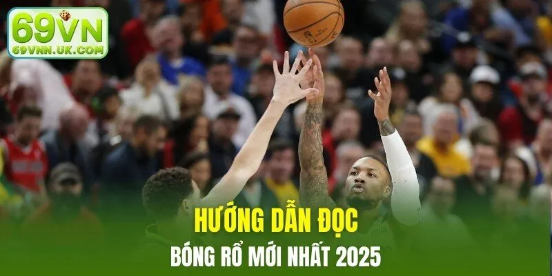 Hướng dẫn đọc kèo bóng rổ mới nhất 2025