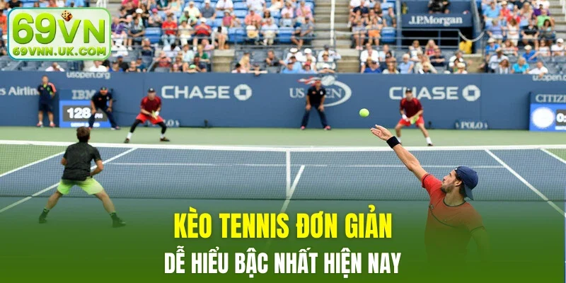 Kèo Tennis đơn giản, dễ hiểu bậc nhất hiện nay