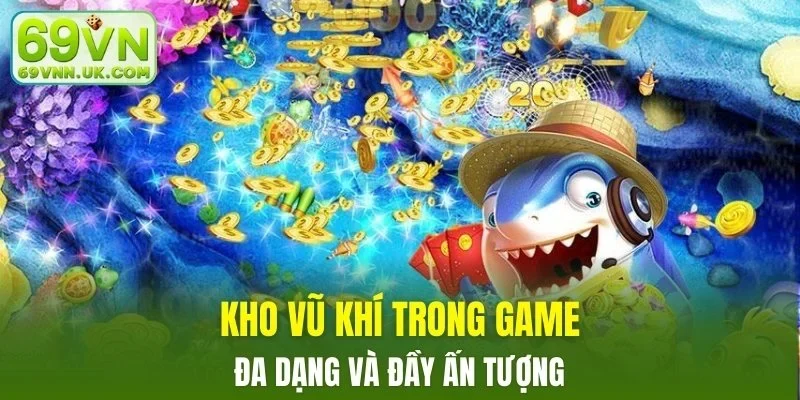 Kho vũ khí trong game đa dạng