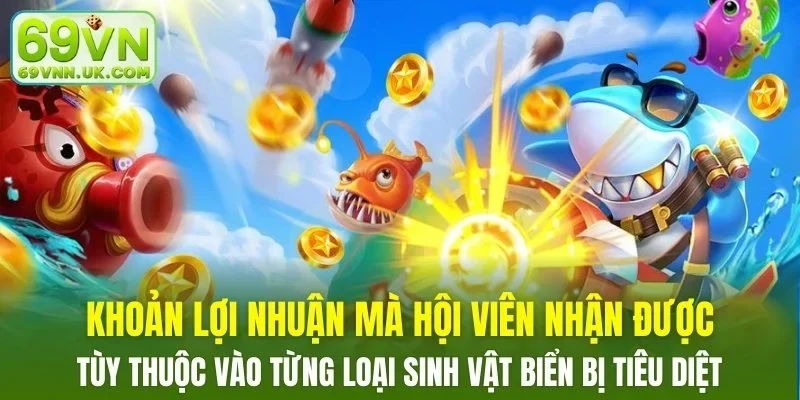 Lợi nhuận tùy thuộc vào từng loại sinh vật biển bị tiêu diệt