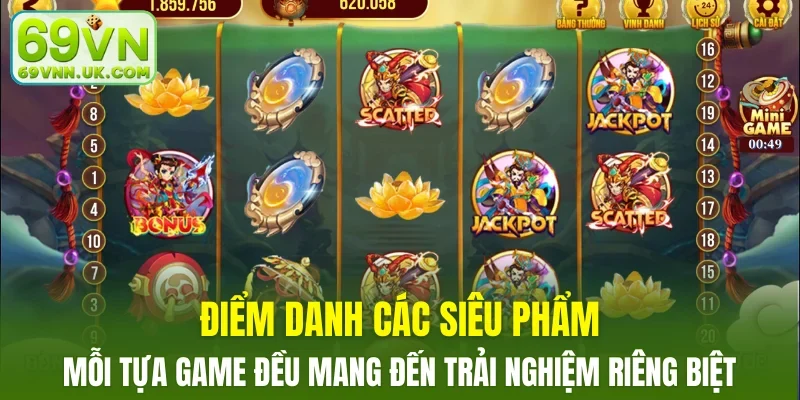 Mỗi tựa game đều mang đến trải nghiệm riêng biệt