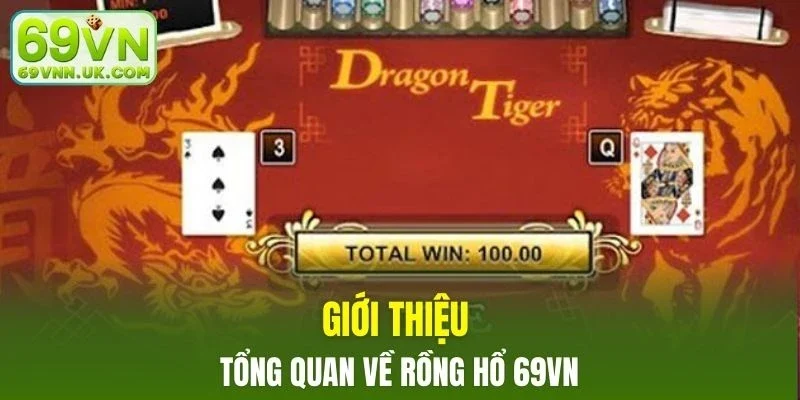 Rồng hổ (Dragon Tiger) là một tựa game được ưa chuộng nhất