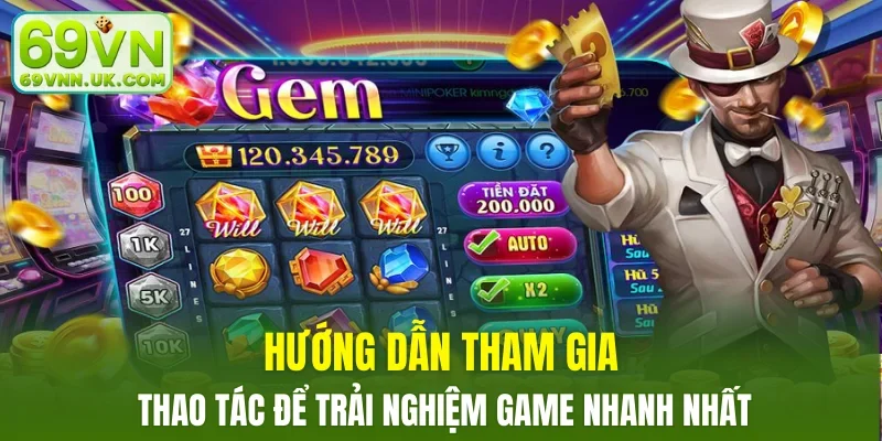 Thao tác để trải nghiệm game nhanh nhất