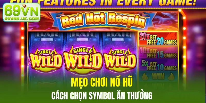 Cách chọn symbol ăn thưởng trong mẹo chơi nổ hũ