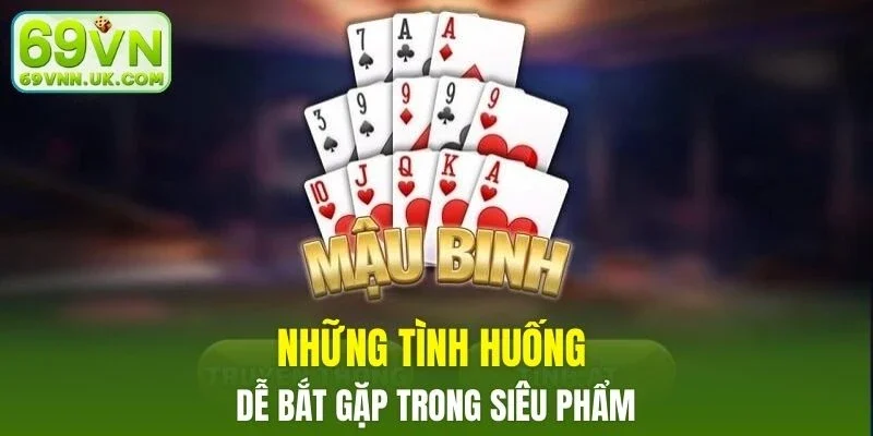 Mậu binh 69VN luôn mang đến những pha diễn biến bất ngờ