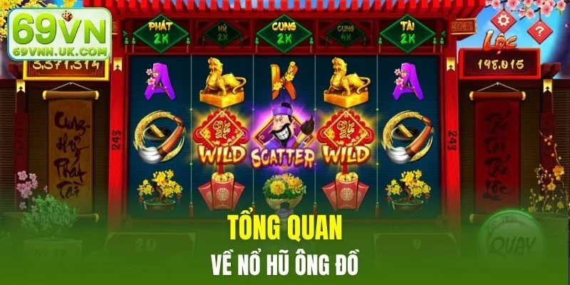 Tổng quan về nổ hũ Ông Đồ